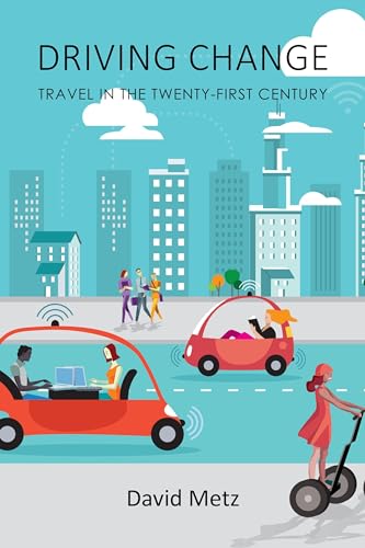 Beispielbild fr Driving Change: Travel in the Twenty-First Century zum Verkauf von WorldofBooks