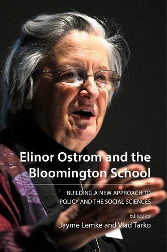 Beispielbild fr Elinor Ostrom and the Bloomington School: Building a New Approach to Policy and the Social Sciences zum Verkauf von WorldofBooks