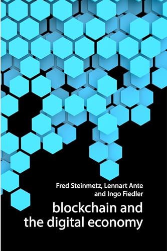 Beispielbild fr Blockchain and the Digital Economy : The Socio-Economic Impact of Blockchain Technology (Economy: Key Ideas) zum Verkauf von WorldofBooks