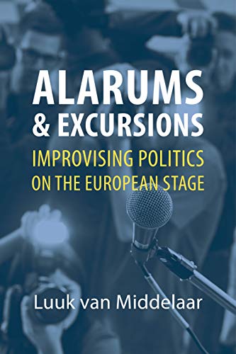 9781788212779: Alarums and Excursions: Improvising Politics on the European Stage