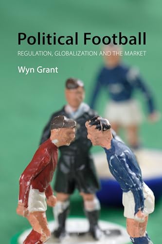 Beispielbild fr Political Football: Regulation, Globalization and the Market zum Verkauf von AwesomeBooks