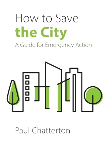 Stock image for How to Save the City: A Guide for Emergency Action (Urban Worlds) for sale by WorldofBooks