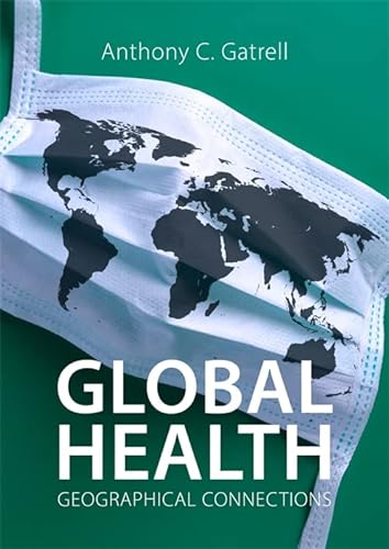 Imagen de archivo de Global Health : Geographical Connections a la venta por GreatBookPrices