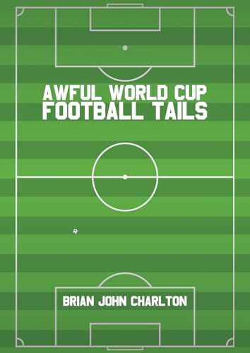 Stock image for Awful World Cup Football Tails for sale by Lakeside Books