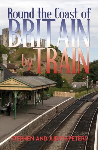 Beispielbild fr Round the Coast of Britain by Train zum Verkauf von WorldofBooks