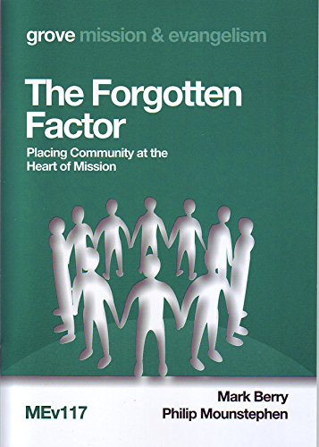 Imagen de archivo de The Forgotten Factor: Placing Community at the Heart of Mission a la venta por WorldofBooks