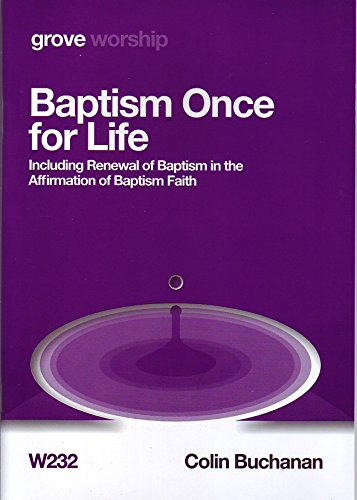 Stock image for Baptism Once for Life: Including renewal of baptism in the Affirmation of Baptism Faith for sale by WorldofBooks