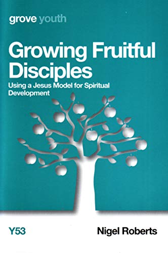 9781788270700: Growing Fruitful Disciples: Using a Jesus Model for Spiritual Development