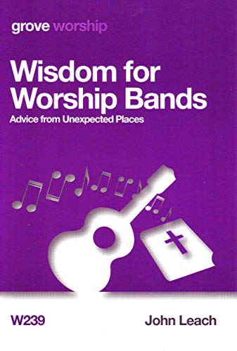 Beispielbild fr Wisdom for Worship Bands: Advice from Unexpected Places zum Verkauf von Reuseabook