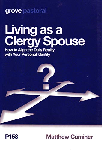 Imagen de archivo de Living as a Clergy Spouse: How to Align the Daily Reality with your Personal Identity a la venta por WorldofBooks