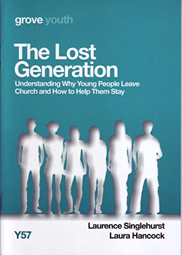 Beispielbild fr The Lost Generation: Understanding Why Young People Leave Church and How to Help Them Stay zum Verkauf von Reuseabook