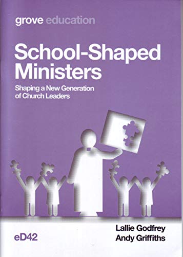 Beispielbild fr School-Shaped Ministers: Shaping a new Generation of Church Leaders zum Verkauf von WorldofBooks