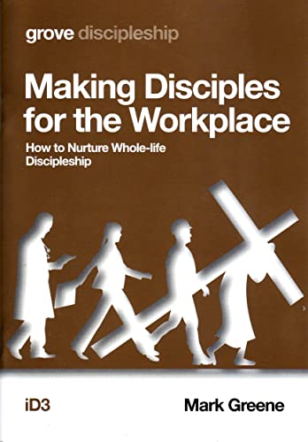 Beispielbild fr Making Disciples for the Workplace: How to Nurture Whole-life Discipleship zum Verkauf von WorldofBooks