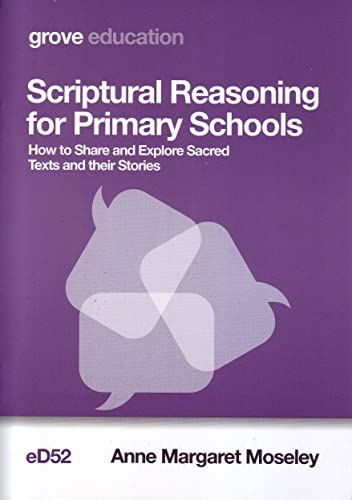 Beispielbild fr Scriptural Reasoning for Primary Schools: How to Share and Explore Sacred Texts and their Stories zum Verkauf von WorldofBooks