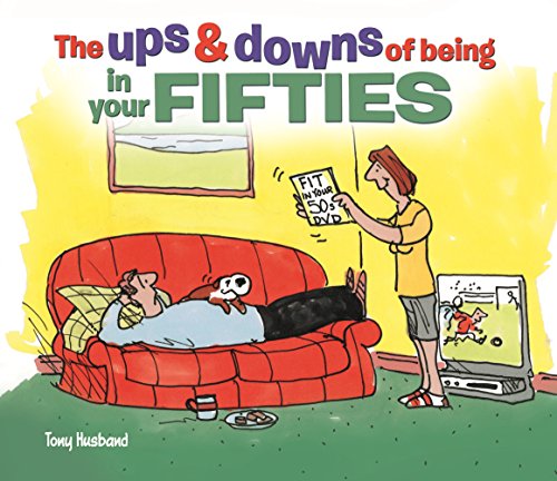 Beispielbild fr The Ups and Downs of Being in Your Fifties zum Verkauf von AwesomeBooks