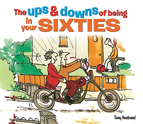 Imagen de archivo de The Ups and Downs of Being in Your Sixties a la venta por WorldofBooks