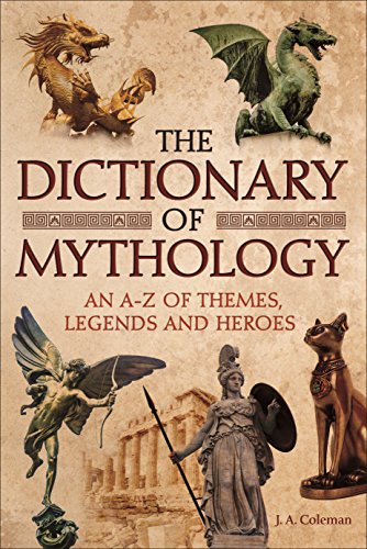 9781788284820: The Dictionary of Mythology: An A–Z of Themes, Legends and Heroes