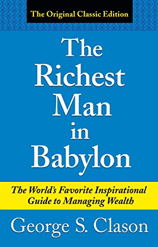 Stock image for The Richest Man in Babylon: The World's Favorite Inspirational Guide to Managing Wealth for sale by ThriftBooks-Atlanta