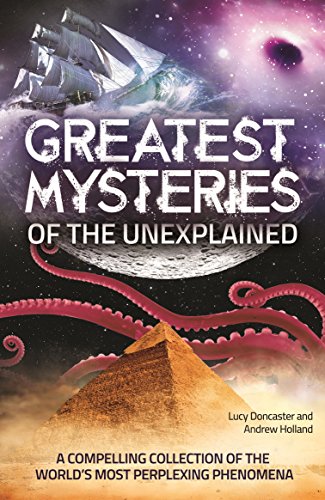 Beispielbild fr Greatest Mysteries of the Unexplained: A Compelling Collection of the World's Most Perplexing Phenomena zum Verkauf von Wonder Book