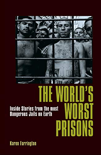 Imagen de archivo de The World's Worst Prisons: Inside Stories from the most Dangerous Jails on Earth a la venta por BooksRun