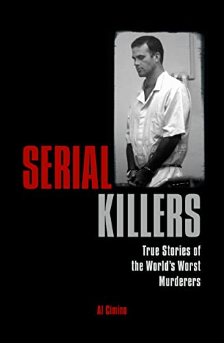 Beispielbild fr Serial Killers: True Stories of the World's Worst Murderers (True Crime Casefiles) zum Verkauf von WorldofBooks