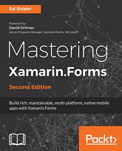 Stock image for Mastering Xamarin.Forms - Second Edition: Build rich, maintainable, multi-platform, native mobile apps with Xamarin.Forms for sale by WorldofBooks