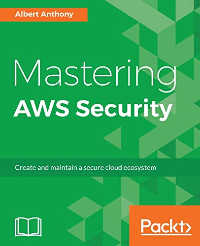 Stock image for Mastering AWS Security: Create and maintain a secure cloud ecosystem for sale by SecondSale