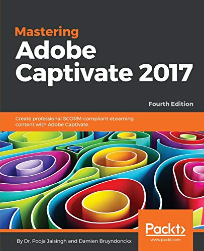 Beispielbild fr Mastering Adobe Captivate 2017 - Fourth Edition zum Verkauf von Better World Books