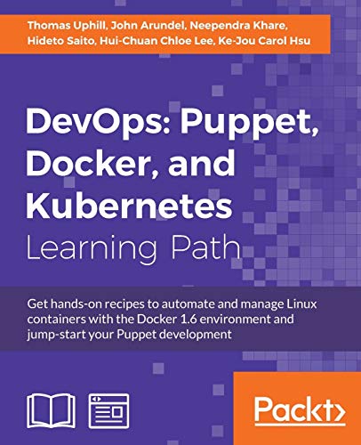 9781788297615: DevOps Puppet, Docker, and Kubernetes: Practical recipes to make the most of DevOps with powerful tools