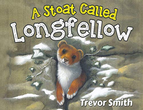 Beispielbild fr A Stoat Called Longfellow zum Verkauf von WorldofBooks