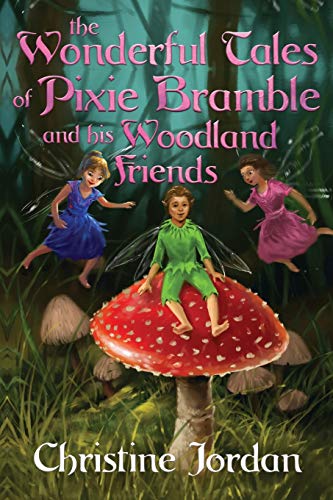 Stock image for The wonderful tales of pixie Bramble and his woodland friends for sale by WorldofBooks