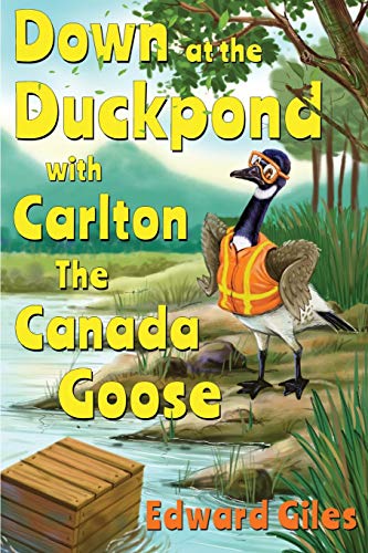 Beispielbild fr Down at the Duckpond with Carlton the Canada Goose zum Verkauf von AwesomeBooks