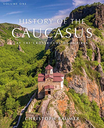 Beispielbild fr History of the Caucasus : Volume 1: at the Crossroads of Empires zum Verkauf von Better World Books