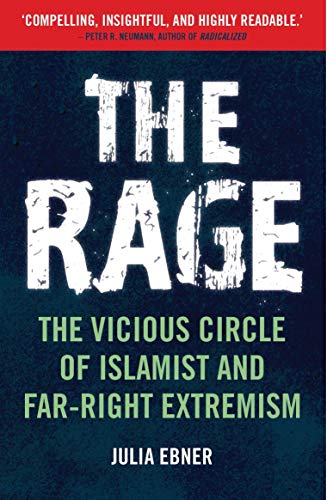 Stock image for The Rage: The Vicious Circle of Islamist and Far-Right Extremism for sale by WorldofBooks