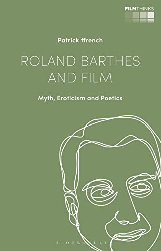 Beispielbild fr Roland Barthes and Film: Photography, Myth and Leaving the Cinema zum Verkauf von Chiron Media