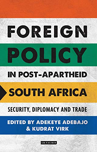 Imagen de archivo de Foreign Policy in Post-Apartheid South Africa: Security, Diplomacy and Trade a la venta por Ria Christie Collections