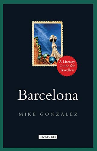 Imagen de archivo de Barcelona: A Literary Guide for Travellers: 10 (Literary Guides for Travellers) a la venta por WorldofBooks