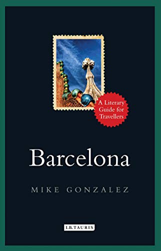 Stock image for Barcelona: A Literary Guide for Travellers: 10 (Literary Guides for Travellers) for sale by WorldofBooks