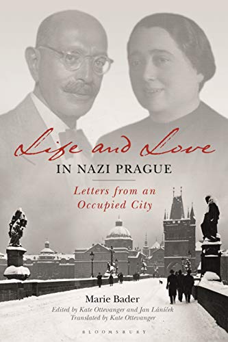 Beispielbild fr Life and Love in Nazi Prague: Letters from an Occupied City zum Verkauf von Revaluation Books