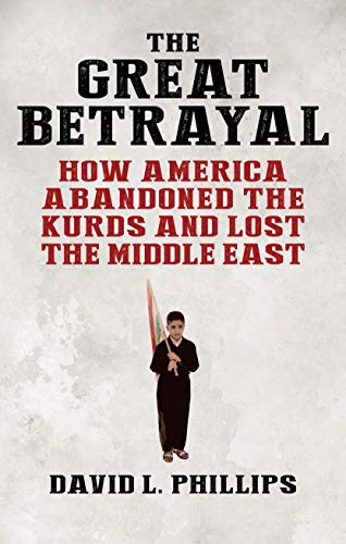Beispielbild fr The Great Betrayal: How America Abandoned the Kurds and Lost the Middle East zum Verkauf von Strand Book Store, ABAA