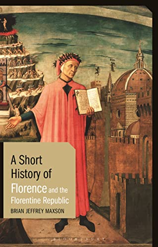 Beispielbild fr A Short History of Florence and the Florentine Republic zum Verkauf von Blackwell's