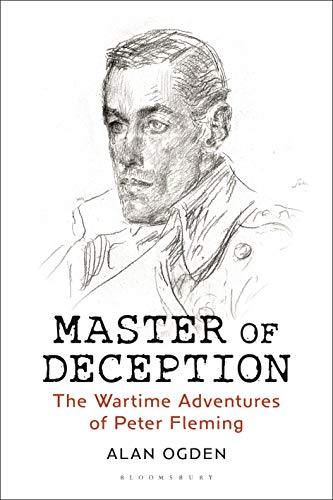 Beispielbild fr Master of Deception: The Wartime Adventures of Peter Fleming zum Verkauf von WorldofBooks