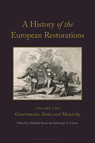 Stock image for A History of the European Restorations: Governments, States and Monarchy for sale by ThriftBooks-Atlanta