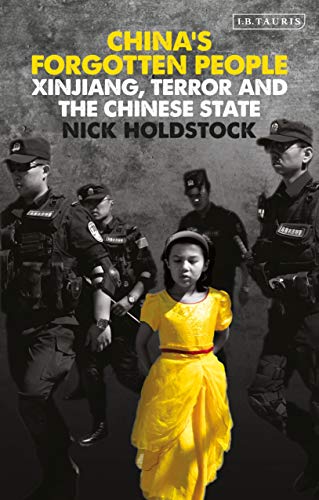 Stock image for China's Forgotten People: Xinjiang, Terror and the Chinese State for sale by WorldofBooks