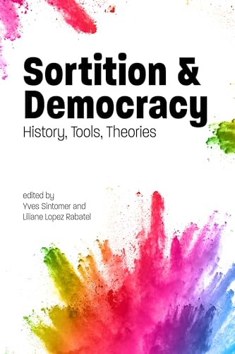 9781788360159: Sortition and Democracy: History, Tools, Theories (Sortition and Public Policy)