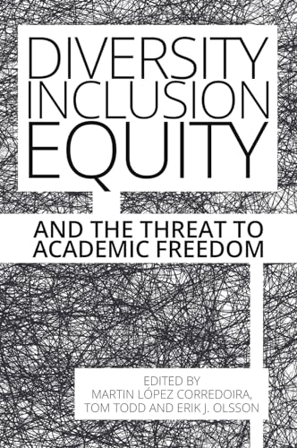 Imagen de archivo de Diversity, Inclusion, Equity and the Threat to Academic Freedom a la venta por Blackwell's