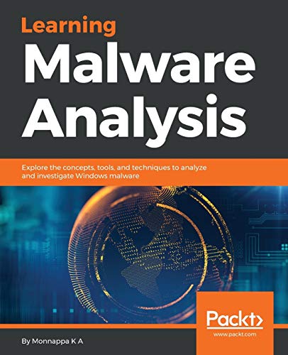 Imagen de archivo de Learning Malware Analysis: Explore the concepts, tools, and techniques to analyze and investigate Windows malware a la venta por HPB-Red
