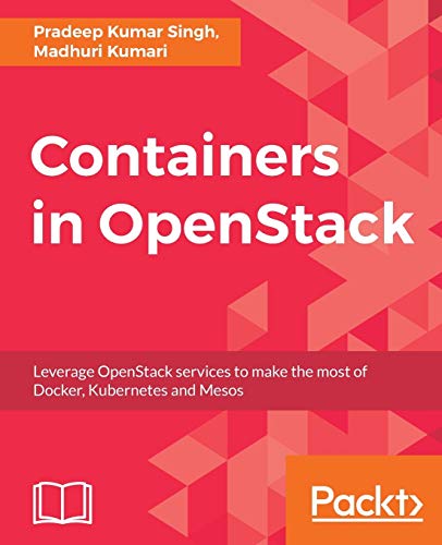 Imagen de archivo de Containers in OpenStack: Leverage OpenStack services to make the most of Docker, Kubernetes and Mesos a la venta por Lucky's Textbooks