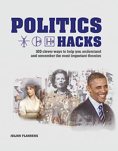 Stock image for Politics Hacks : Shortcuts to 100 Ideas for sale by Better World Books