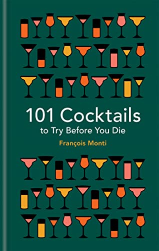 Stock image for 101 Cocktails to Try Before You Die for sale by Better World Books: West